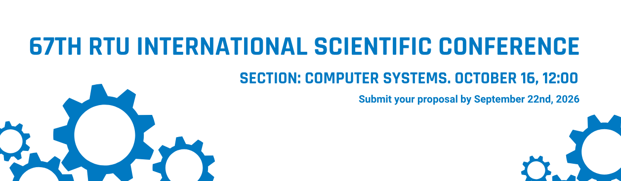 67th RTU International Scientific Conference. Section: Computer Systems (angļu valodā)